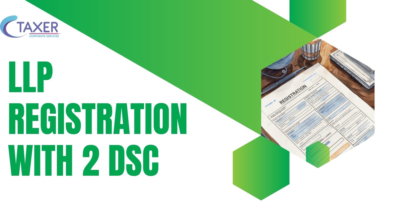 LLP Registration with 2 DSC